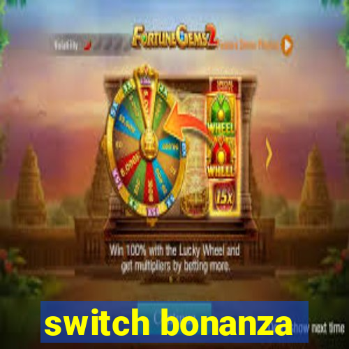 switch bonanza